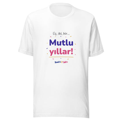 Üç, İki, Bir, Mutlu Yıllar Unisex T-Shirt, Roots & Talks - White
