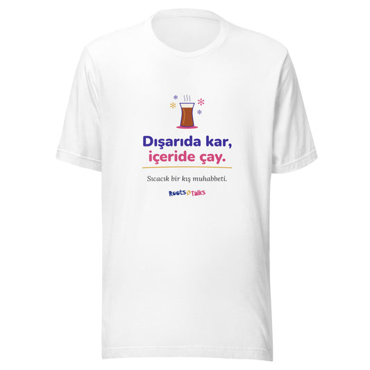 Dışarıda Kar, İçeride Çay Unisex T-Shirt, Roots & Talks - White