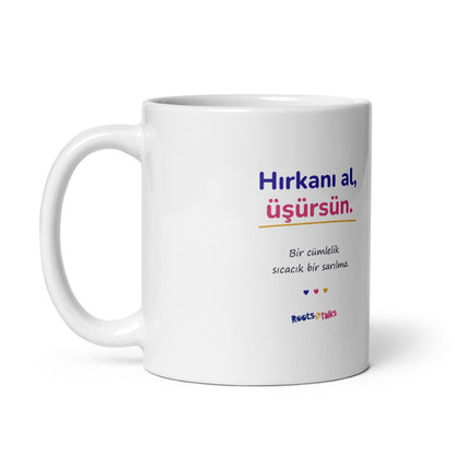 Hırkanı Al, Üşürsün Mug, 11 oz, Roots & Talks - Handle on Left