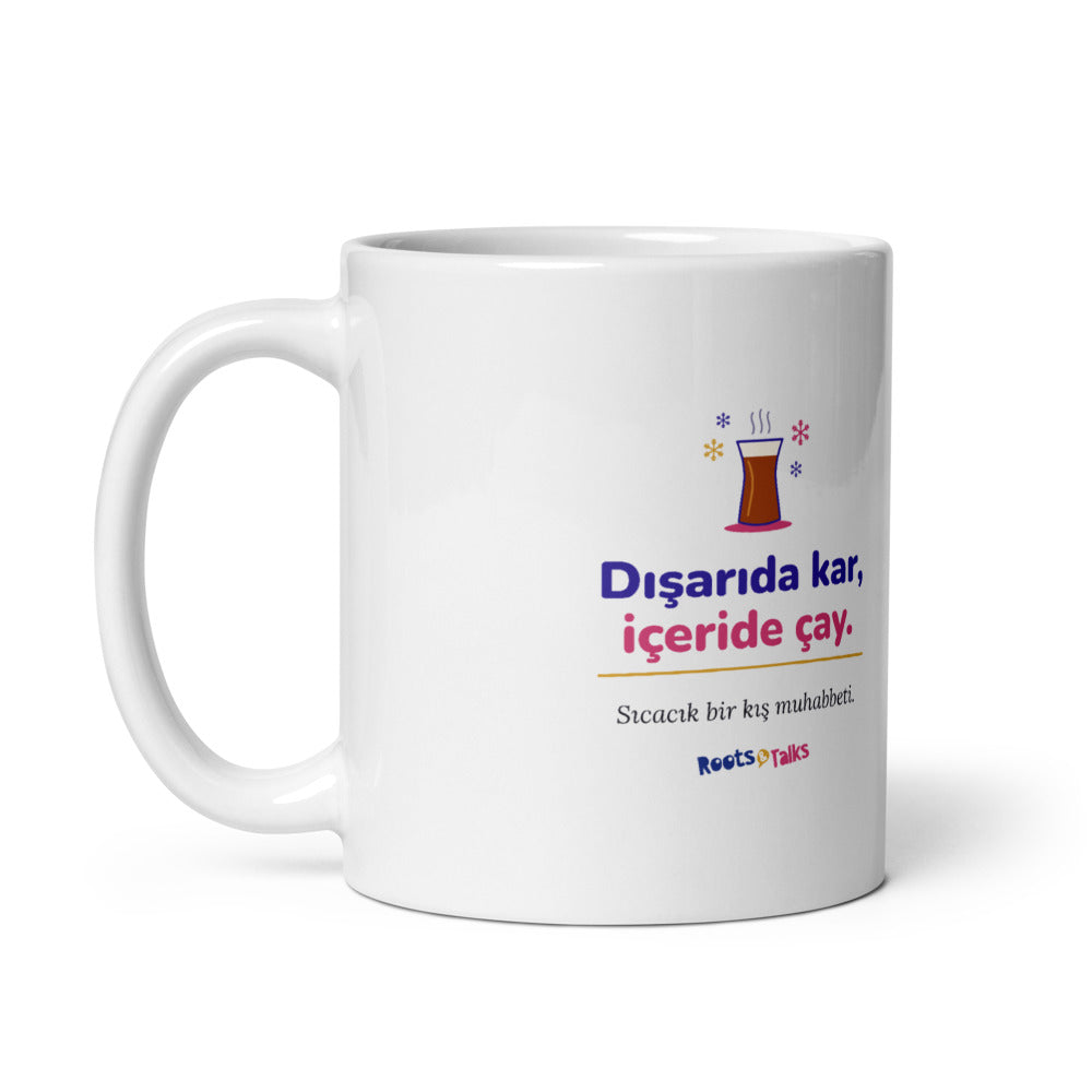 Dışarıda Kar, İçeride Çay Mug, 11 oz, Roots & Talks - Handle on Left